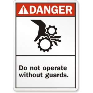  Danger (ANSI) Do Not Operate Without Guards In Place 
