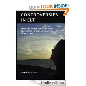 Controversies in ELT What you always wanted to know about teaching 