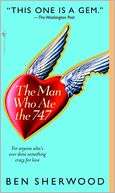   The Man Who Ate the 747 by Ben Sherwood, Random House 