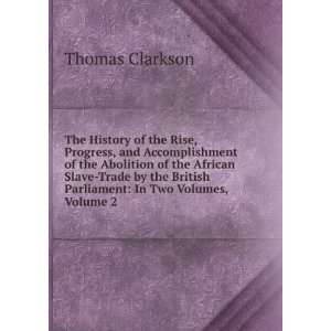   British Parliament In Two Volumes, Volume 2 Thomas Clarkson Books