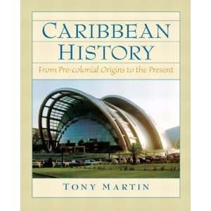   Pre Colonial Origins to the Present [Paperback] Tony D. Martin Books