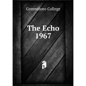  The Echo. 1967 Greensboro College Books