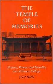 The Temple of Memories History, Power, and Morality in a Chinese 