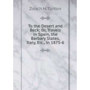   , the Barbary States, Italy, Etc., in 1875 6 Zouch H. Turton Books