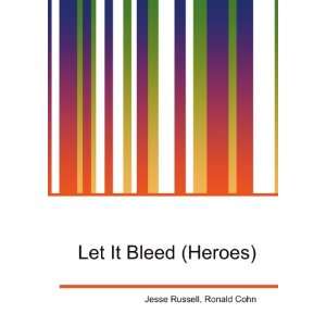 Let It Bleed (Heroes) Ronald Cohn Jesse Russell  Books