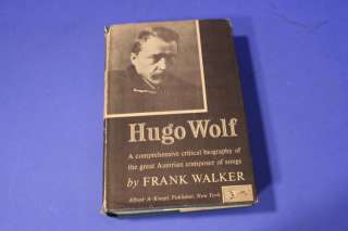 Hugo Wolf, A Biography   by Frank Walker   HC/DJ Vintage Book 1952 
