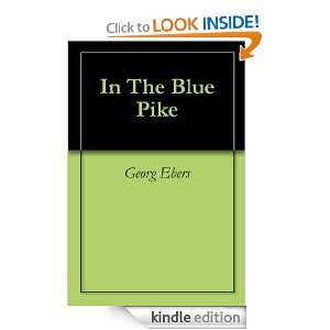 In The Blue Pike Georg Ebers  Kindle Store