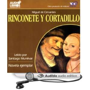 Rinconete y Cortadillo (Texto Completo) [Unabridged] [Audible Audio 