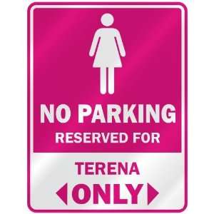  NO PARKING  RESERVED FOR TERENA ONLY  PARKING SIGN NAME 