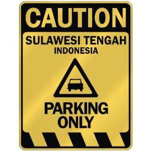   CAUTION SULAWESI TENGAH PARKING ONLY  PARKING SIGN 