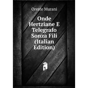  Onde Hertziane E Telegrafo Sonza Fili (Italian Edition 