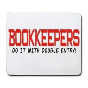 BOOKKEEPERS DO IT WITH DOUBLE ENTRY Mousepad Office 
