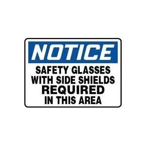 NOTICE SAFETY GLASSES WITH SIDE SHIELDS REQUIRED IN THIS AREA 10 x 14 