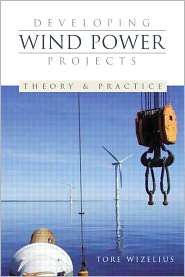 Developing Wind Power Projects Theory and Practice, (1844072622 