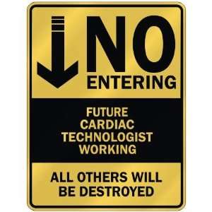   NO ENTERING FUTURE CARDIAC TECHNOLOGIST WORKING 