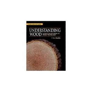  Taunton Press  Understanding Wood 2nd Edition by R 