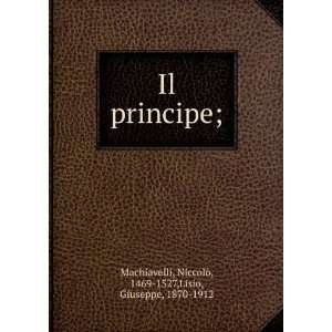   NiccolÃ², 1469 1527,Lisio, Giuseppe, 1870 1912 Machiavelli Books