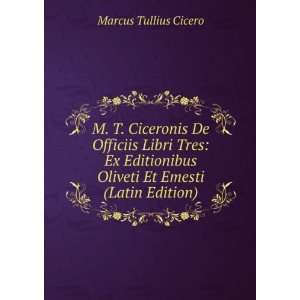   Oliveti Et Emesti (Latin Edition) Marcus Tullius Cicero Books