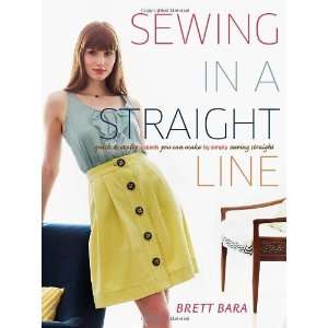   You Can Make by Simply Sewing Straight [Paperback] Brett Bara Books