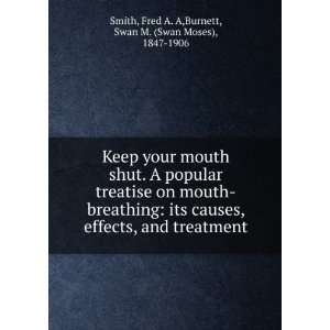  Keep your mouth shut. A popular treatise on mouth breathing 