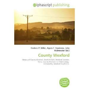  County Wexford (9786133820265) Books