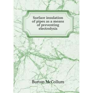   of pipes as a means of preventing electrolysis Burton McCollum Books