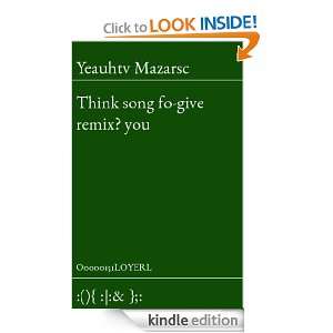 Think song fo give remix? you Yeauhtv Mazarsc  Kindle 