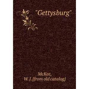  Gettysburg W. J. [from old catalog] McKee Books