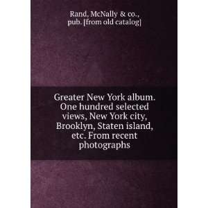   New York city, Brooklyn, Staten island, etc. From recent photographs