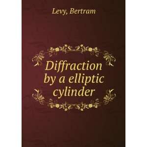  Diffraction by a elliptic cylinder Bertram Levy Books