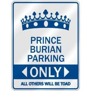   PRINCE BURIAN PARKING ONLY  PARKING SIGN NAME