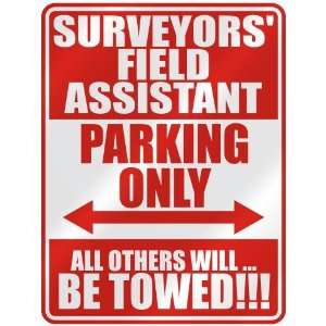   SURVEYORS FIELD ASSISTANT PARKING ONLY  PARKING SIGN 