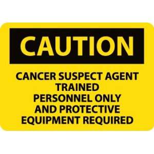 Caution, Cancer Suspect Agent Trained Personnel Only And Protective 