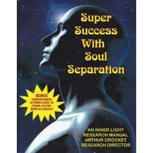  Super Sucess With Soul Separation by Arthur Crockett