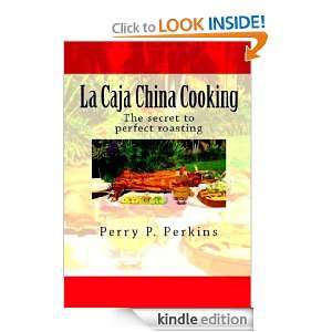 La Caja China Cooking Perry P. Perkins  Kindle Store