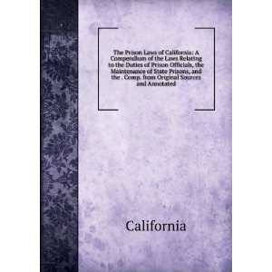  The Prison Laws of California A Compendium of the Laws 