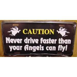   Than Your Angels Can Fly Embossed Metal License Plate 