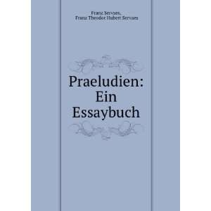    Ein Essaybuch Franz Theodor Hubert Servaes Franz Servaes Books