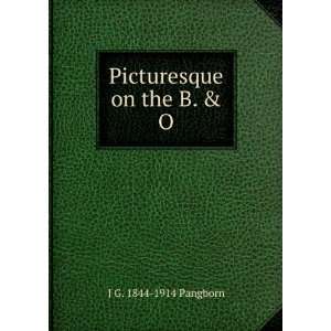  Picturesque on the B. & O. J G. 1844 1914 Pangborn Books