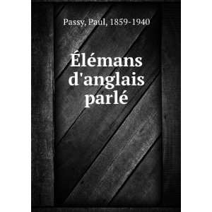    Ã?lÃ©mans danglais parlÃ© Paul, 1859 1940 Passy Books