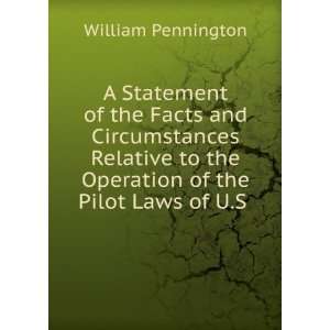   to the Operation of the Pilot Laws of U.S . William Pennington Books