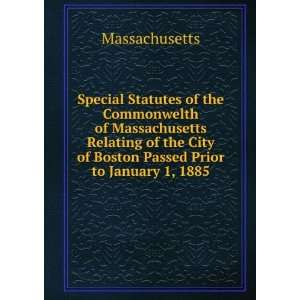  Special Statutes of the Commonwealth of Massachusetts 