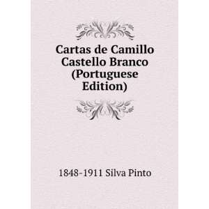   Castello Branco (Portuguese Edition) 1848 1911 Silva Pinto Books