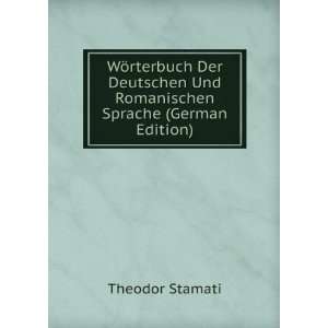   Und Romanischen Sprache (German Edition) Theodor Stamati Books