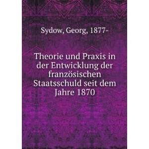   ¶sischen Staatsschuld seit dem Jahre 1870 Georg, 1877  Sydow Books