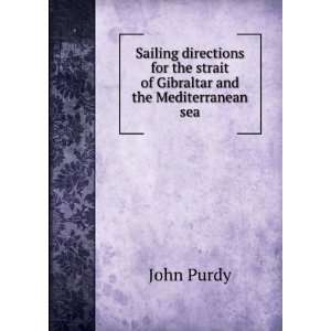   the strait of Gibraltar and the Mediterranean sea John Purdy Books
