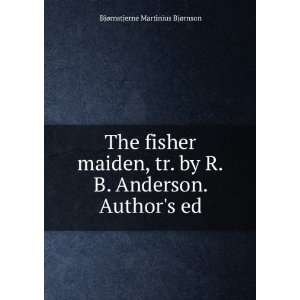  The fisher maiden, tr. by R.B. Anderson. Authors ed BjÃ 