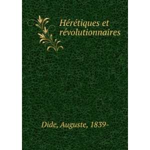    HÃ©rÃ©tiques et rÃ©volutionnaires Auguste, 1839  Dide Books