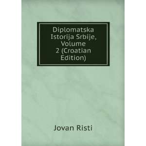  Diplomatska Istorija Srbije, Volume 2 (Croatian Edition 