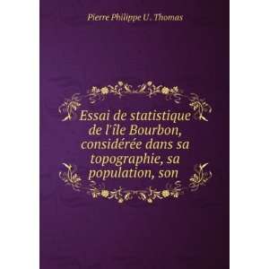   topographie, sa population, son . Pierre Philippe U . Thomas Books